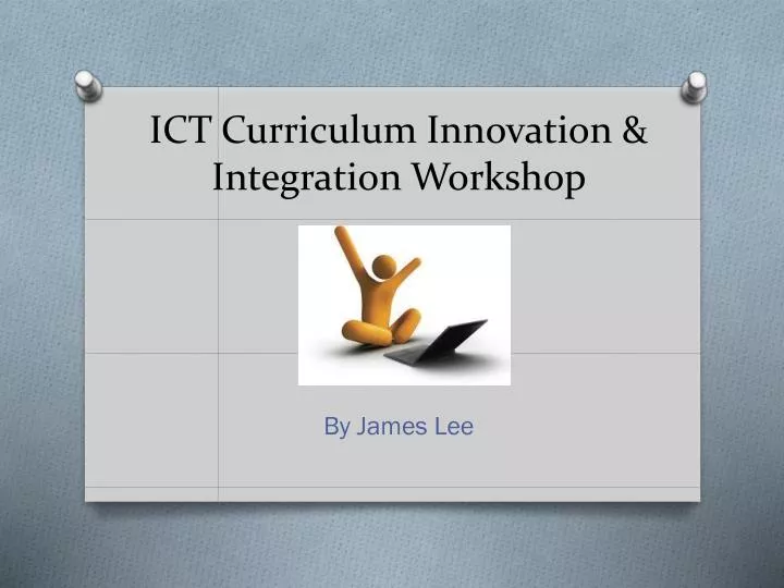 ict curriculum innovation integration workshop