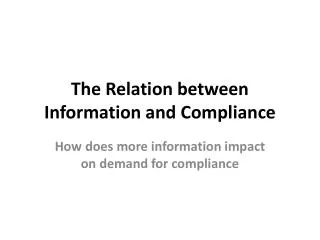 The Relation between Information and Compliance