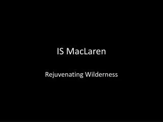 IS MacLaren