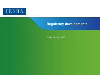 Regulatory developments