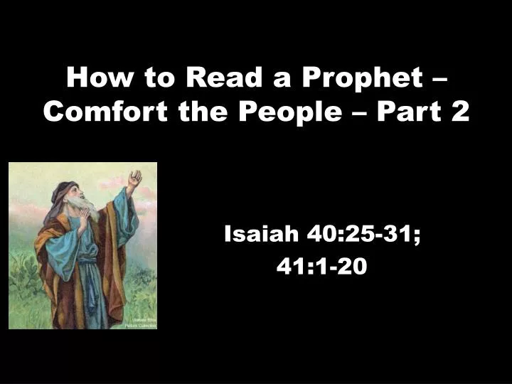 how to read a prophet comfort the people part 2