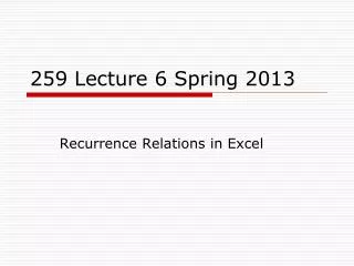 259 Lecture 6 Spring 2013