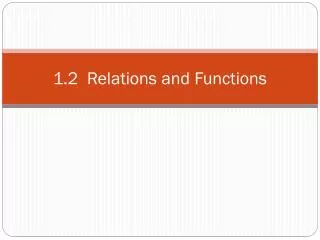 1.2 Relations and Functions