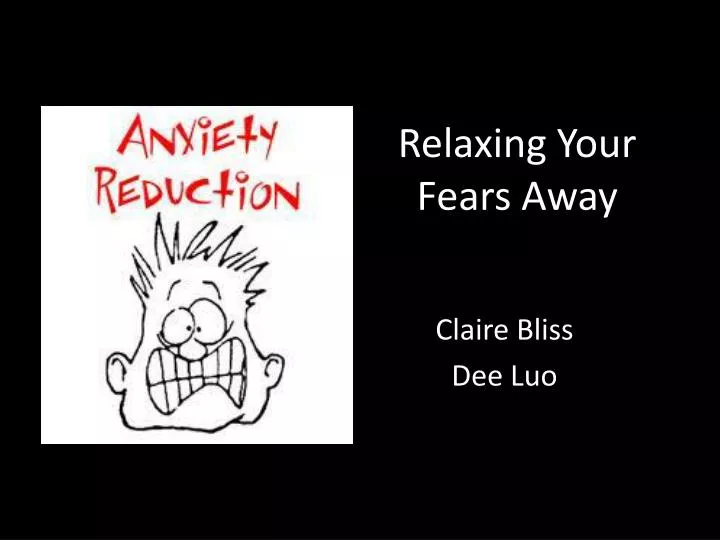 relaxing your fears away