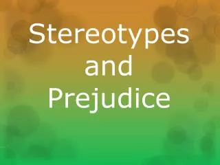 Stereotypes and Prejudice