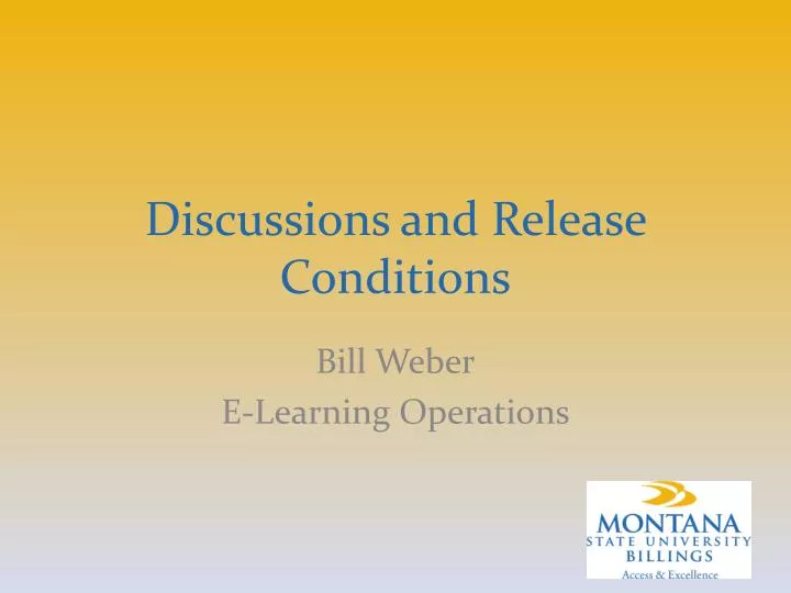 discussions and release conditions