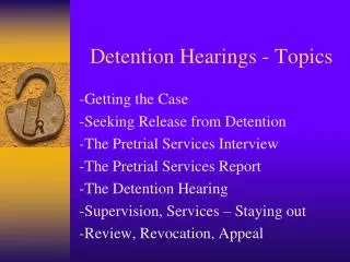 Detention Hearings - Topics