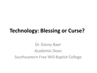 Technology: Blessing or Curse?