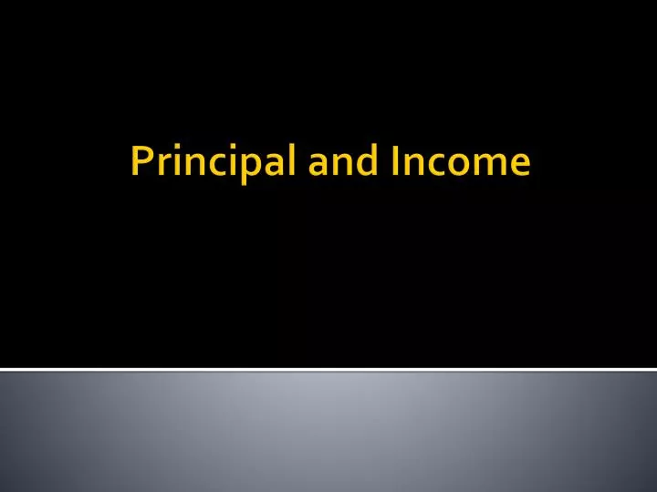 principal and income