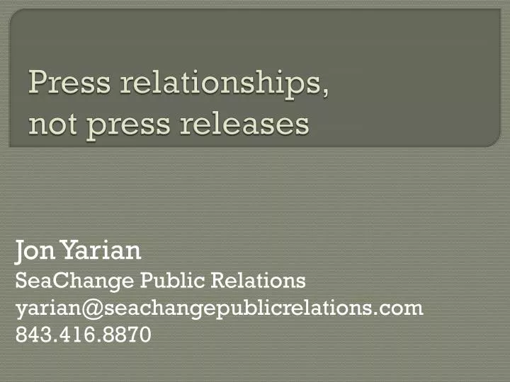 press relationships not press releases
