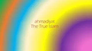 ahmadiyat The True Islam