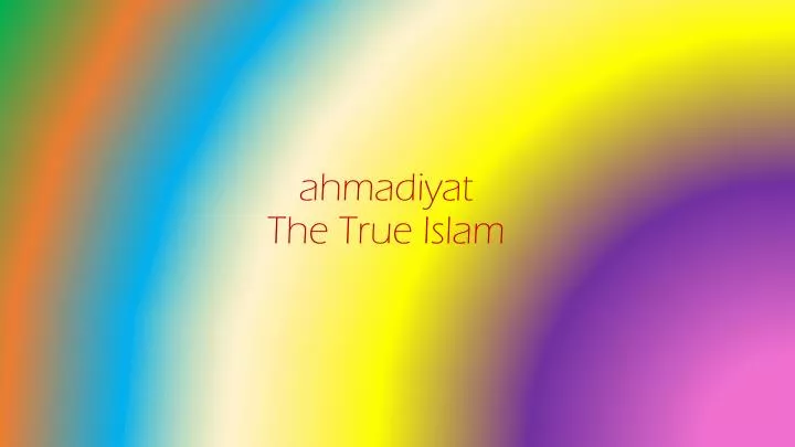 ahmadiyat the true islam