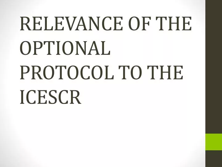 relevance of the optional protocol to the icescr