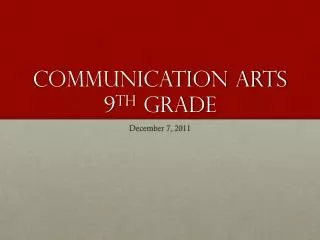 Communication Arts 9 th Grade