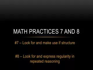 Math Practices 7 and 8