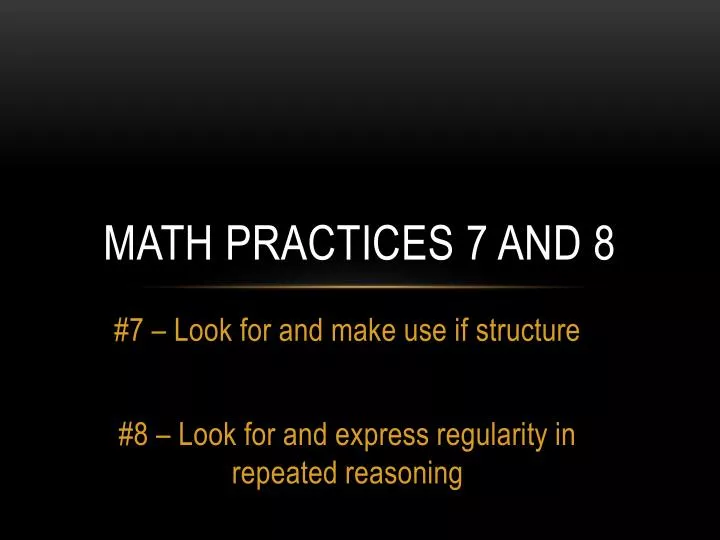 math practices 7 and 8