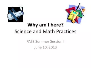 Why am I here? Science and M ath Practices