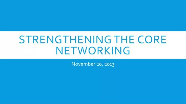 strengthening the core networking