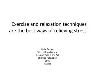 ‘Exercise and relaxation techniques are the best ways of relieving stress’