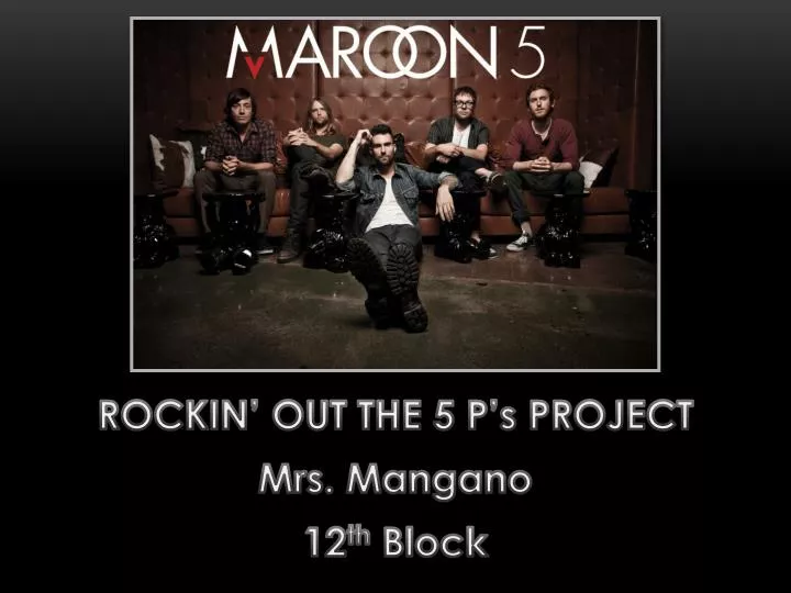rockin out the 5 p s project mrs mangano 12 th block