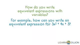 How do you write equivalent expressions with variables?