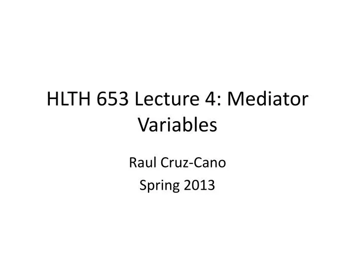 hlth 653 lecture 4 mediator variables