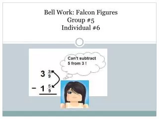 Bell Work: Falcon Figures Group #5 Individual #6