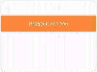 Blogging and You