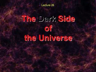 The Dark Side of the Universe