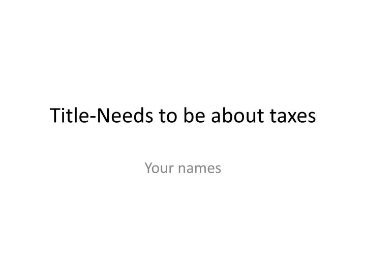 title needs to be about taxes