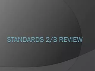 Standards 2/3 Review