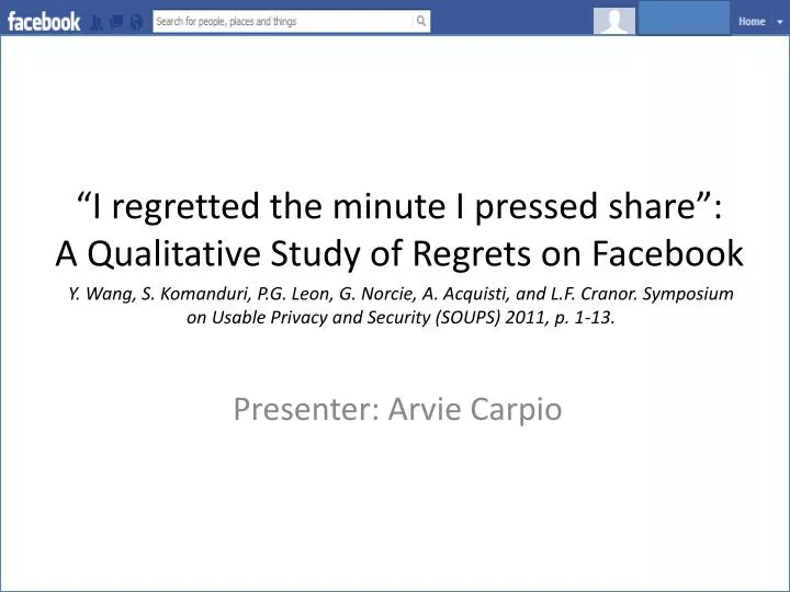 i regretted the minute i pressed share a qualitative study of regrets on facebook