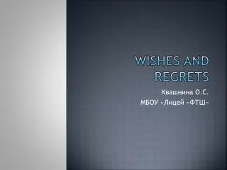WISHES AND REGRETS