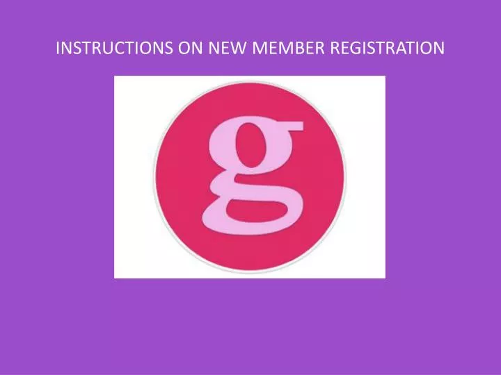 instructions on new member registration