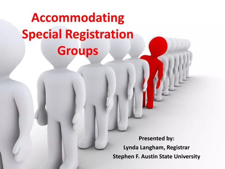 accommodating special registration groups