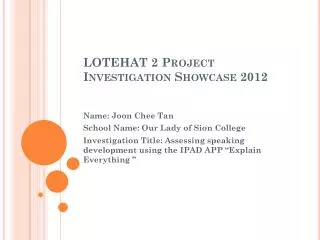 LOTEHAT 2 Project Investigation Showcase 2012