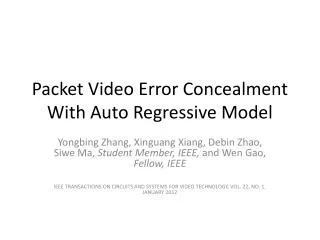 Packet Video Error Concealment With Auto Regressive Model