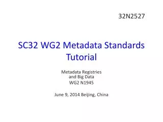 SC32 WG2 Metadata Standards Tutorial