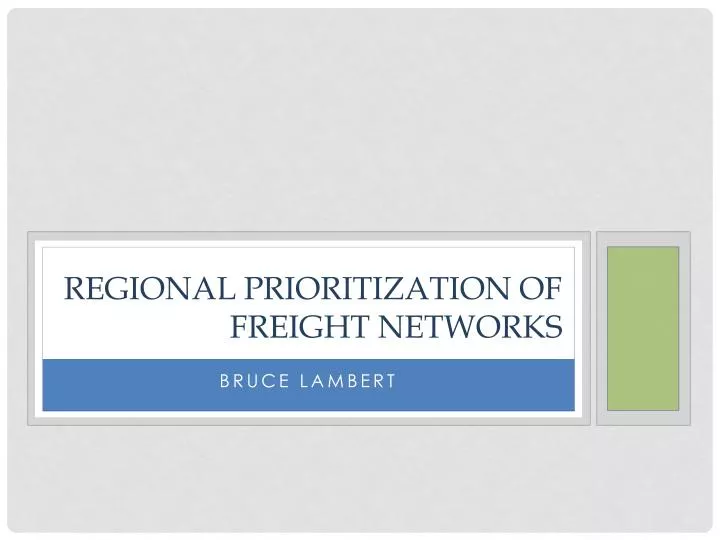 regional prioritization of freight networks