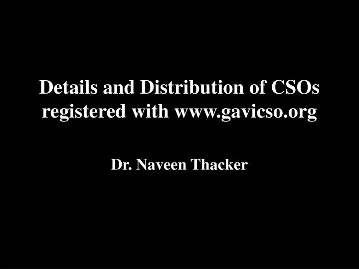 details and distribution of csos registered with www gavicso org