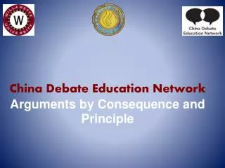 China Debate Education Network Arguments by Consequence and Principle