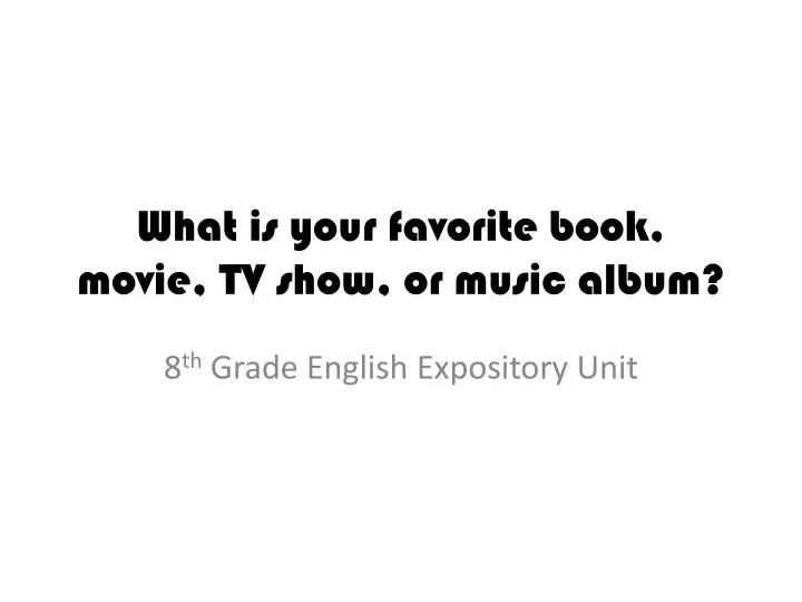 what is your favorite book movie tv show or music album