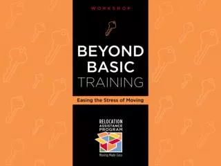 Relocation Assistance Program Beyond Basic Training Workshop Easing the Sress of Moving