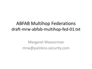 ABFAB Multihop Federations draft-mrw-abfab-multihop-fed-01.txt