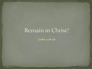 Remain in Christ!