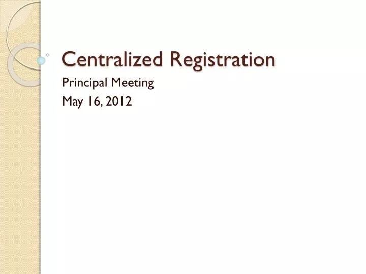 centralized registration