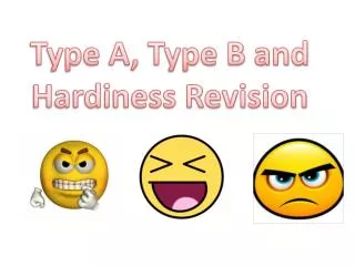 Type A, Type B and Hardiness Revision