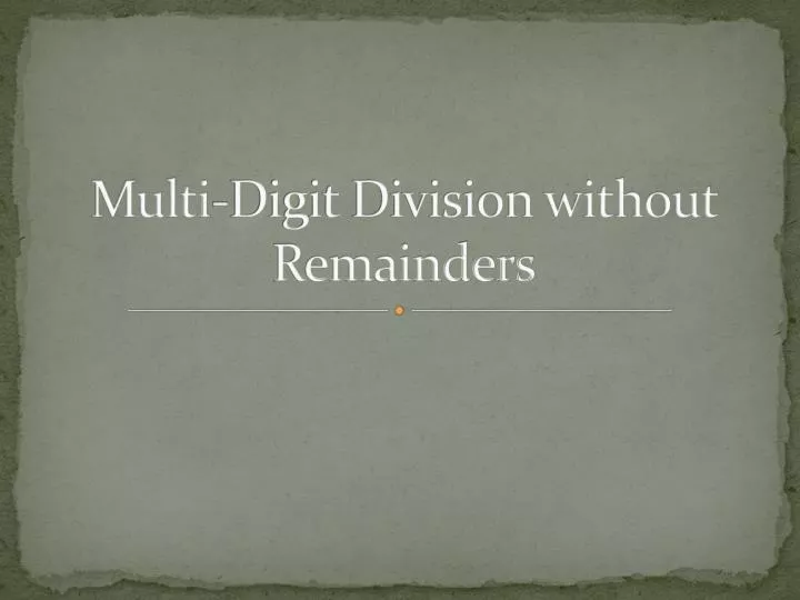 multi digit division without remainders
