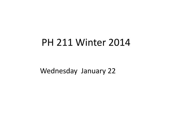 ph 211 winter 2014