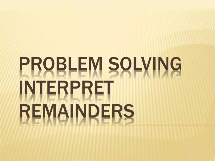 problem solving interpret remainders